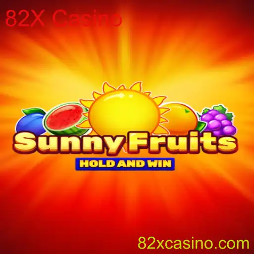 Explorando o Mundo de SunnyFruits no 82X Casino