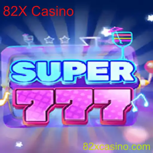 Descubra o Sensacional Jogo Super777 no 82X Casino
